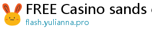 FREE Casino sands casino